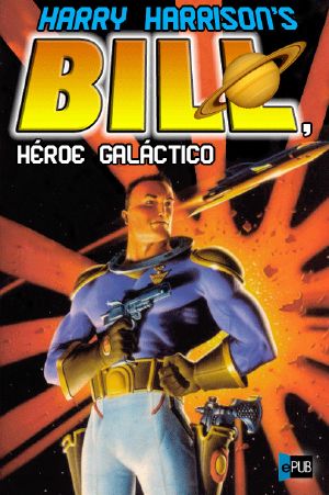 [Bill, the Galactic Hero 01] • Bill, héroe galáctico